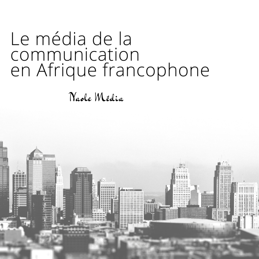 Le média de la communication en Afrique francophone